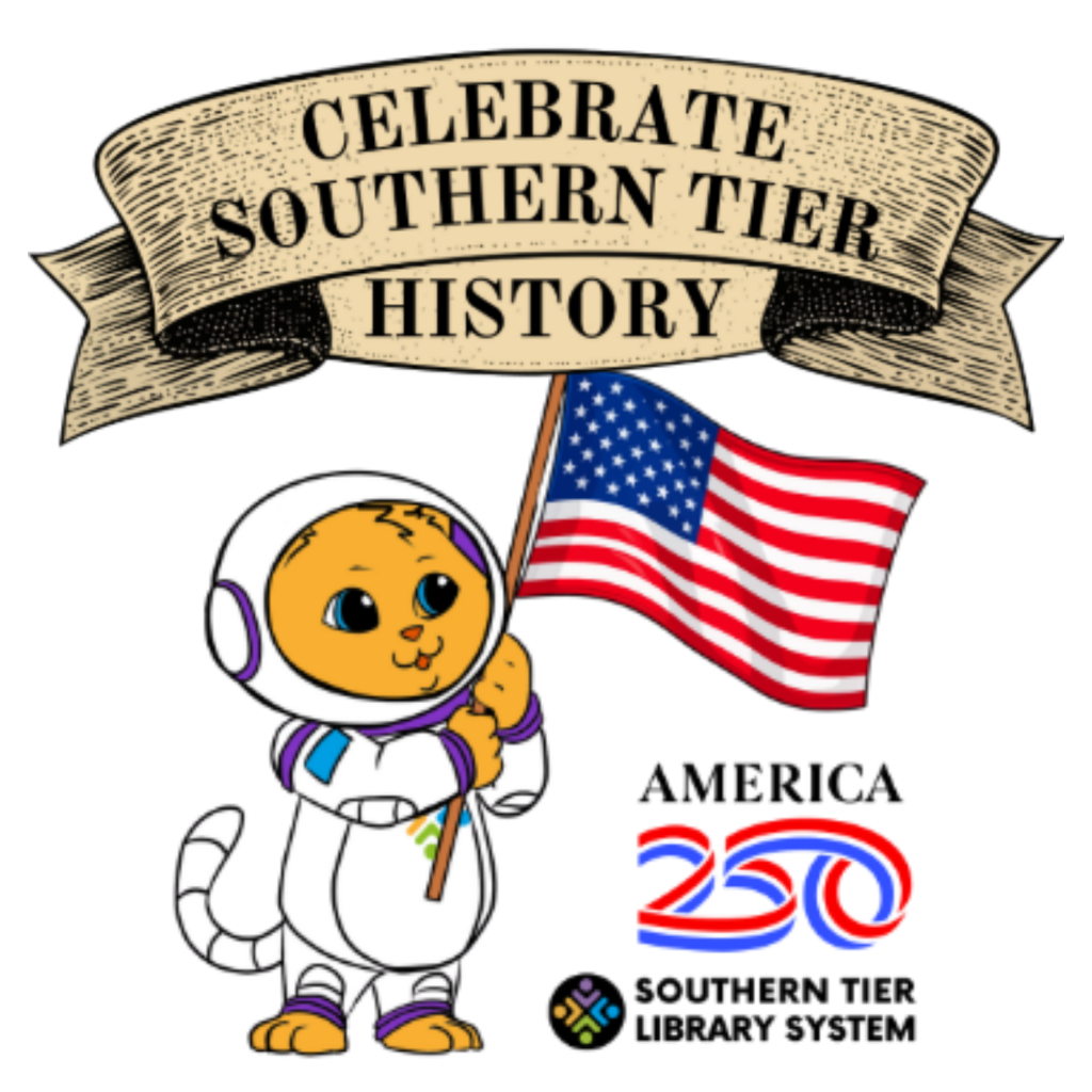 Banner that reads celebrate southern tier history over STARCat holding the American flag with the America 250 and STLS logo beneath.